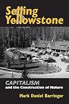 Selling Yellowstone : Capitalism and the Construction of Nature