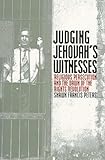Judging Jehovahs Witnesses Religious Persecution And The Dawn Of The Rights Revolution