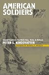 American Soldiers: Ground Combat in the World Wars, Korea, and Vietnam