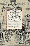 Crucible of American Democracy: The Struggle to Fuse Egalitarianism and Capitalism in Jeffersonian Pennsylvania