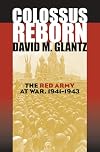 Colossus Reborn: The Red Army At War, 1941-1943