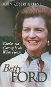 Betty Ford: Candor and Courage in the White House (Modern First Ladies)