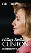 Hillary Rodham Clinton: Polarizing First Lady (Modern First Ladies)