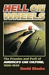Hell on Wheels: The Promise and Peril of America's Car Culture, 1900-1940