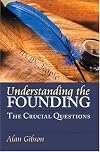 Understanding the Founding: The Crucial Questions