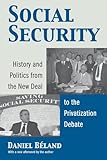 Social Security History And Politics From The New Deal To The Privatization Debate