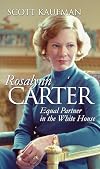 Rosalynn Carter: Equal Partner in the White House (Modern First Ladies)