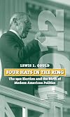 Four Hats in the Ring: The 1912 Election and the Birth of Modern American Politics