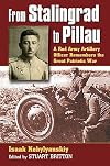 From Stalingrad to Pillau: A Red Army Artillery Officer Remembers the Great Patriotic War