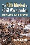 The Rifle Musket in Civil War Combat: Reality and Myth