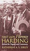 First Lady Florence Harding: Behind the Tragedy and Controversy (Modern First Ladies)
