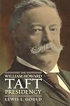 The William Howard Taft Presidency