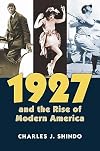 1927 and the Rise of Modern America