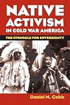 Native Activism in Cold War America: The Struggle for Sovereignty