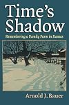 Time's Shadow: Remembering a Family Farm in Kansas