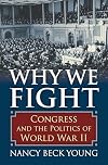 Why We Fight: Congress and the Politics of World War II