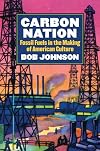 Carbon Nation: Fossil Fuels in the Making of American Culture