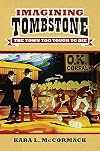 Imagining Tombstone: The Town Too Tough to Die