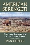American Serengeti The Last Big Animals Of The Great Plains