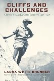 Cliffs And Challenges A Young Woman Explores Yosemite 19151917