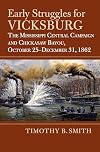 Early Struggles for Vicksburg: The Mississippi Central Campaign and Chickasaw Bayou, October 25-December 31, 1862