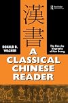 A Classical Chinese Reader: The Han Shu biography of Huo Guang