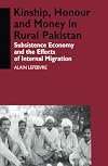 Kinship, honour and money in rural Pakistan : subsistence economy and the effects of international migration