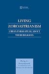 Living Zoroastrianism urban parsis speak about their religion