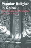 Popular Religion in China: The Imperial Metaphor