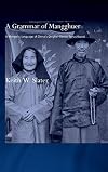 A grammar of Mangghuer : a Mongolic language of China’s Qinghai-Gansu Sprachbund