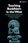 Teaching Buddhism in the West (Routledge Critical Studies in Buddhism)