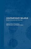 Contemporary Belarus: Between Democracy and Dictatorship
