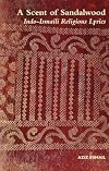A Scent of Sandalwood: Indo-Ismaili Religious Lyrics