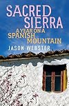 Sacred Sierra: A Year on a Spanish Mountain