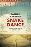 Snake Dance: Journeys Beneath a Nuclear Sky
