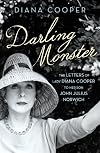Darling Monster: The Letters of Lady Diana Cooper to her Son John Julius Norwich 1939-1952