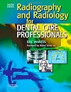Radiography and Radiology for Dental Care Professionals