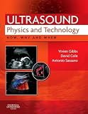Ultrasound Physics And Technology How Why And When