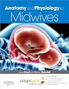 Anatomy and Physiology for Midwives: with Pageburst online access, 3e