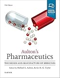 Aultons Pharmaceutics The Design And Manufacture Of Medicines