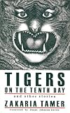 Tigers On The Tenth Day And Other Stories
