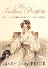 An Indian Portfolio: The Life and Work of Emily Eden