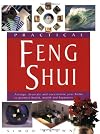 Practical Feng Shui: Arrange, Decorate and Accessorize Your Home to Promote Health, Wealth and Happiness