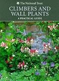 CLIMBERS AND WALL PLANTS : A PRACTICAL GUIDE