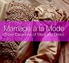 Marraige Γ la Mode: Three Centuries of Wedding Tradition