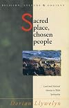 Sacred Place, Chosen People: Land and National Identity in Welsh Spirituality (University of Wales Press - Religion, Culture, and Society)