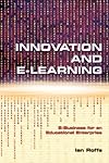 Innovation and E-learning: E-Business for an Educational Enterprise