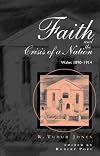 Ffydd ac argyfwng cenedl : Cristionogaeth a dîwylliant yng Nghymru 1890-1914