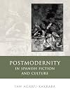 Postmodernity in Spanish fiction and culture