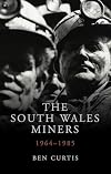 The south Wales miners : 1964-1985